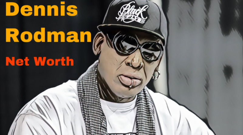 Dennis Rodman's Net Worth 2023 - Celebrity News, Net Worth, Age, Height,