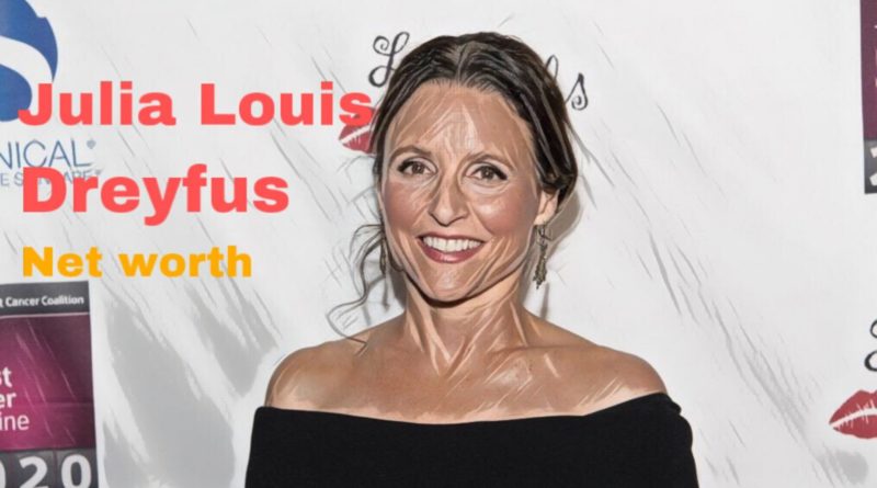 Julia Louis-Dreyfus' Net Worth 2023 - Celebrity News, Net Worth, Age, Height, Birthday, Career
