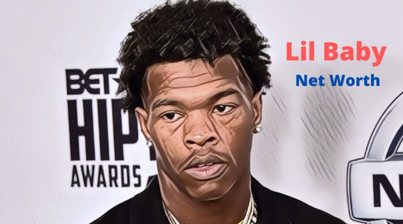 Lil Baby’s Net Worth 2023, Age, Height, Instagram, Career