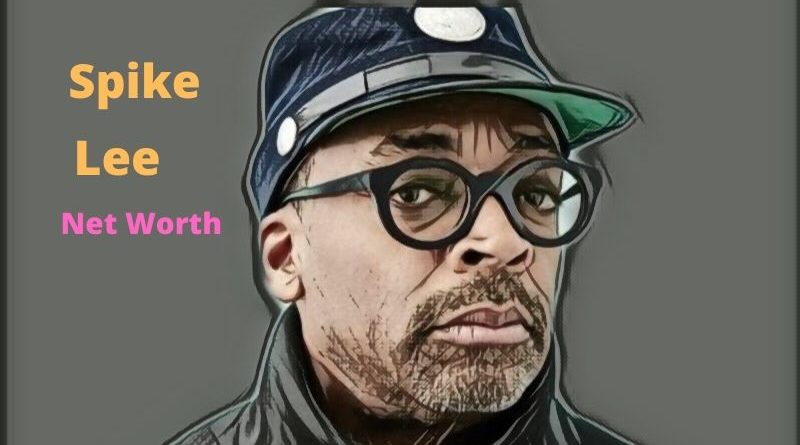 Spike Lee's Net Worth 2023 - Celebrity News, Net Worth, Age, Height, Movies, Wife, Children, and Twitter