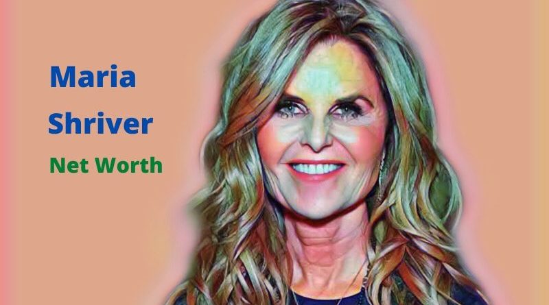 Maria Shriver’s Net Worth 2023 - Age, Height, Children, Marriage