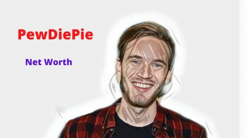 PewDiePie's Net Worth 2023