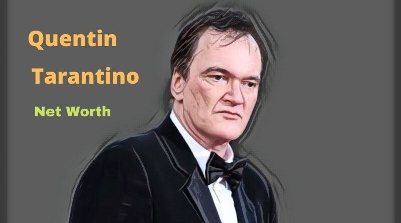 Quentin Tarantino's Net Worth in 2023 - How Quentin Tarantino Maintains His Worth?