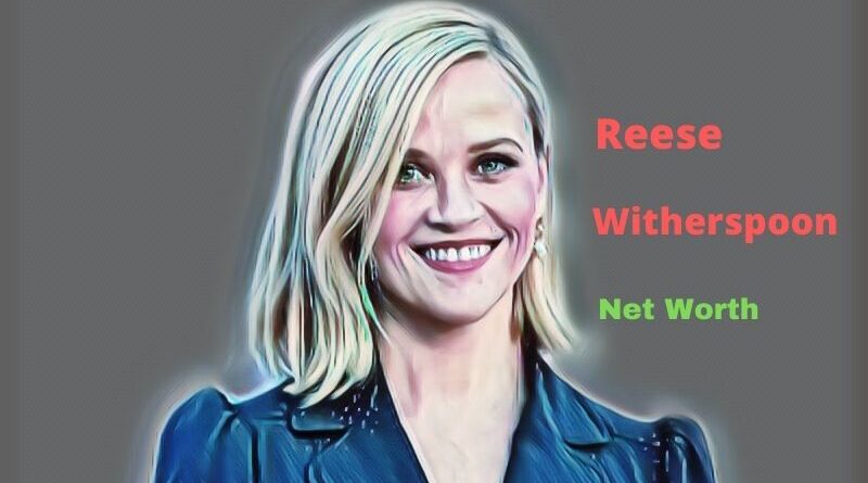 Reese Witherspoon's Net Worth in 2023 - How Actress Reese Witherspoon Maintains her Worth?