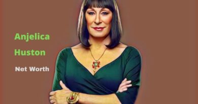 Anjelica Huston's Net Worth in 2023 - How did Actress Anjelica Huston earn her Net Worth?