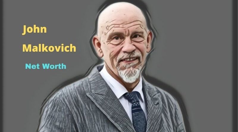 John Malkovich's Net Worth in 2023 - How did Actor John Malkovich earn his Net Worth?