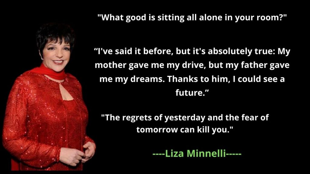 Liza Minnelli's famous Quotes