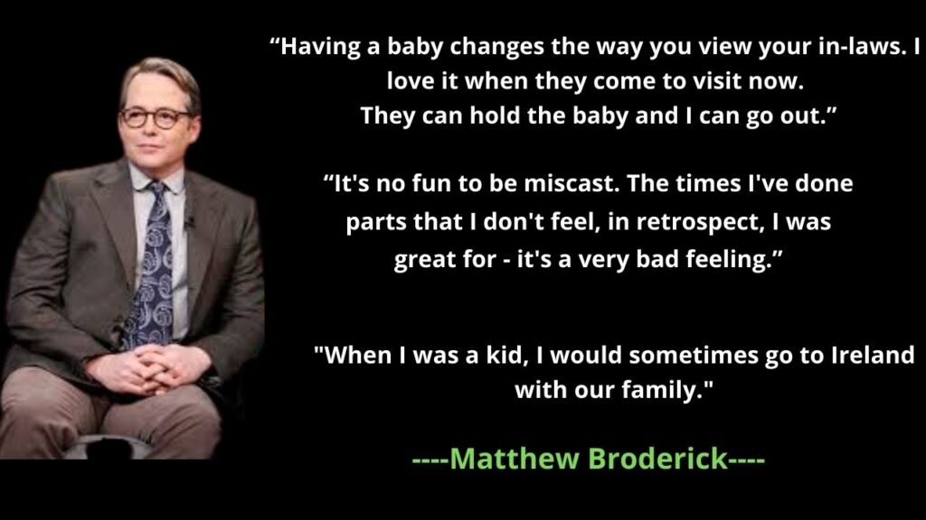 Matthew Broderick's Famous Quotes