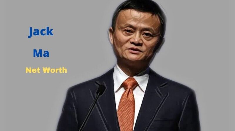 Jack Ma's Net Worth in 2023 - How did Entrepreneur Jack Ma earn his Net Worth?