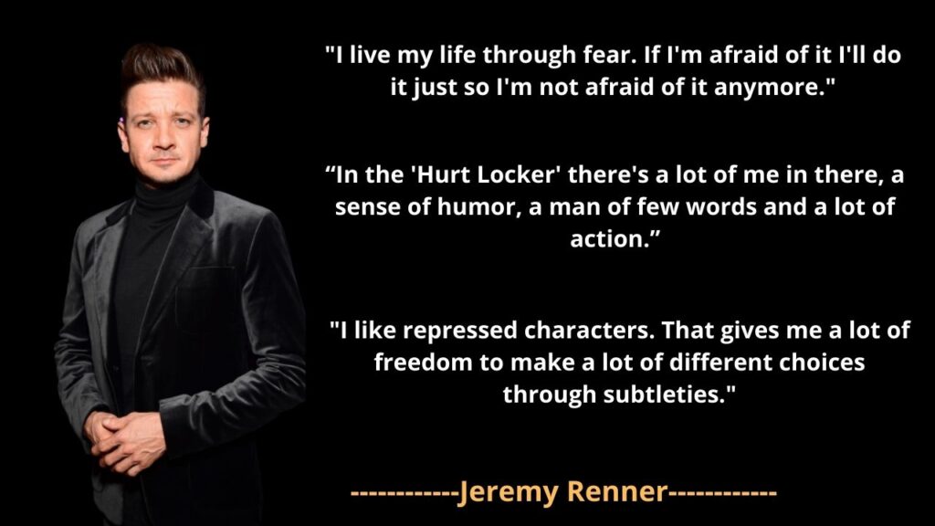 Jeremy Renner's famous Quotes