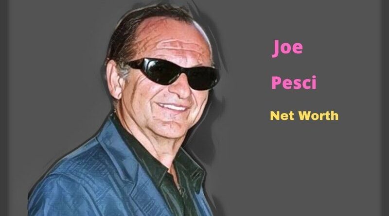 Joe Pesci's Net Worth in 2023 - How did Actor Joe Pesci earn his Net Worth?