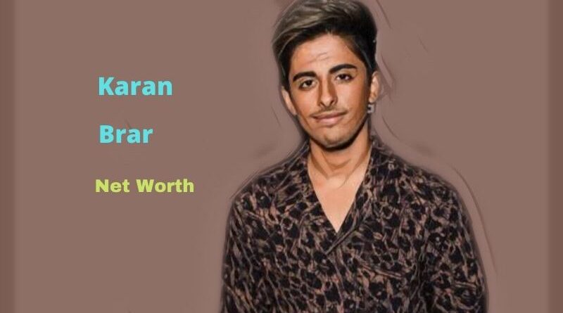 Karan Brar's Net Worth in 2023 - How did actor Karan Brar earn his Net Worth?