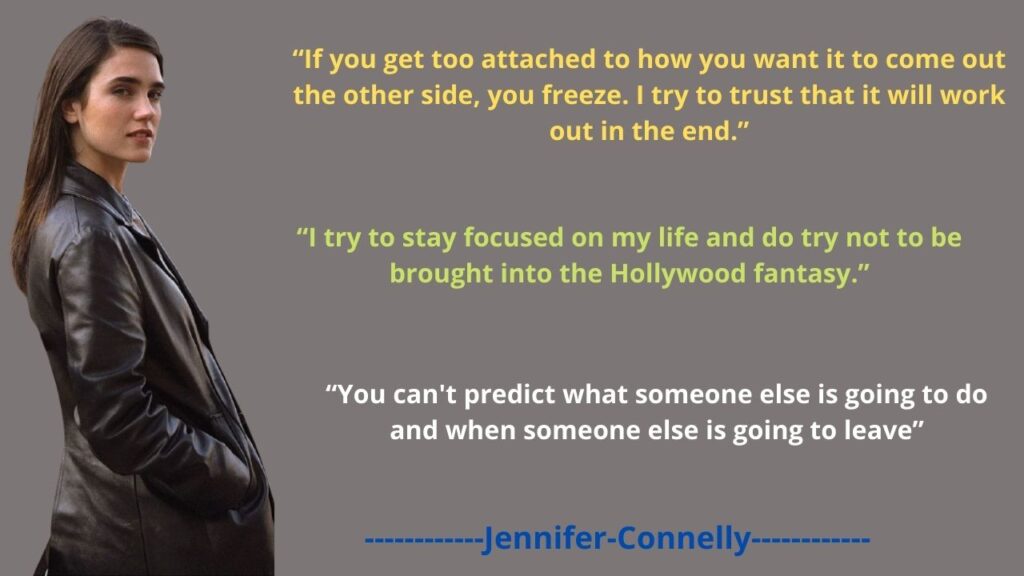 Top 5 Jennifer Connelly Quotes and Sayings