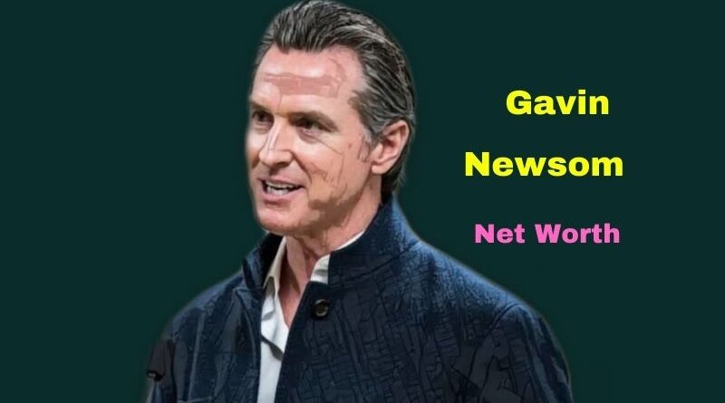 Gavin Newsom's Net Worth in 2023 - How did Politician Gavin Newsom Maintains his Worth?