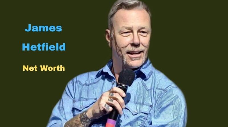 James Hetfield's Net Worth in 2023 - Age, Wife, Kids, Height, Biography, Income, Salary