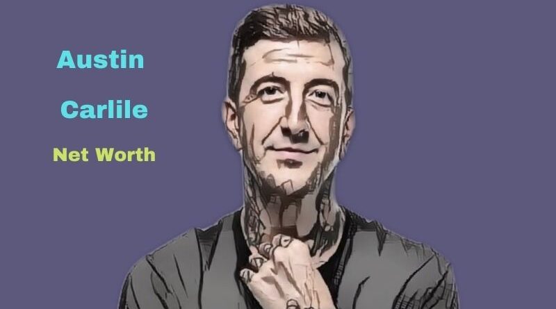 What is Austin Carlile's Net Worth in 2023 and how does he make his money?