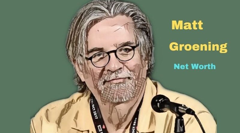 Matt Groening's Net Worth in 2023 - How did American cartoonist Matt Groening earn his money?