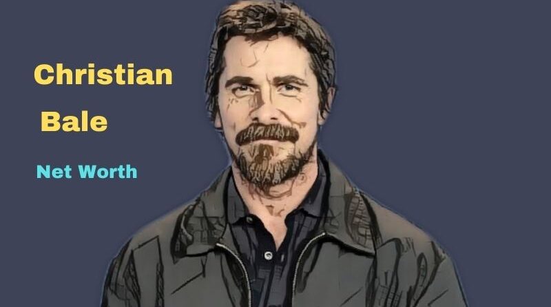 Christian Bale's Net Worth in 2023 - How did actor Christian Bale spend his money?