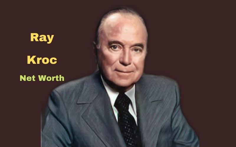 Ray Kroc's Net Worth 2023 Age, Spouse, Kids, Death,