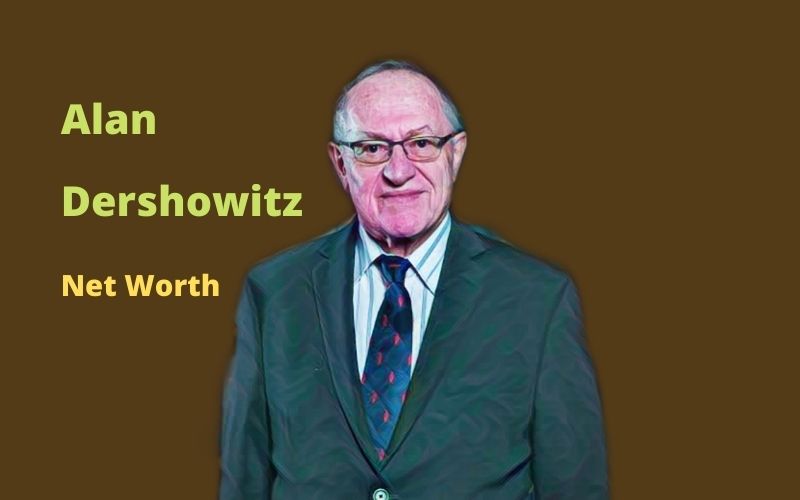 Alan Dershowitz's Net Worth Biography, Age, Wife, Kids