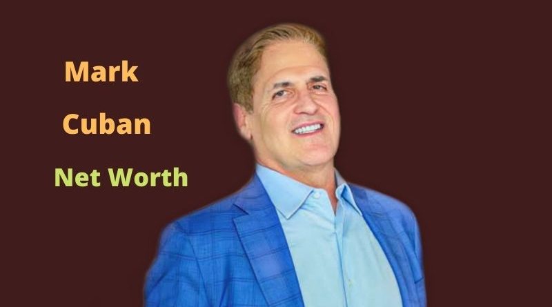 Mark Cuban's Net Worth in 2023 - How did Entrepreneur Mark Cuban earn his money?