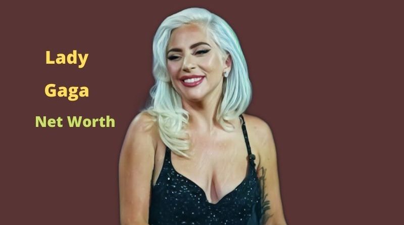 Lady Gaga's Net Worth 2023: Age, Height, Husband, Boyfriend