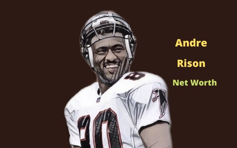 Andre Rison's Net Worth 2023 Age, Height, Wife, Salary, Kids