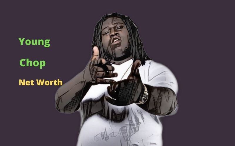 Young Chop's Net Worth 2024: Age, Height, Bio, Albums, Songs