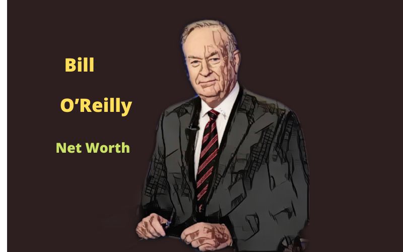 Bill O’Reilly's Net Worth in 2024 Bio, Age, Career, Wife, Salary