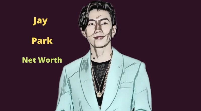 Jay Park's Net Worth 2024 : Bio, Age, Height, Income