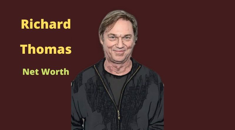 Richard Thomas' Net Worth 2024 - Age, Bio, Career, Wife