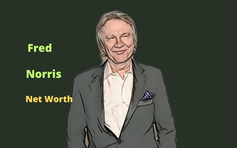 Fred Norris' Net Worth 2024, Bio, Age, Wife, Kids, Career